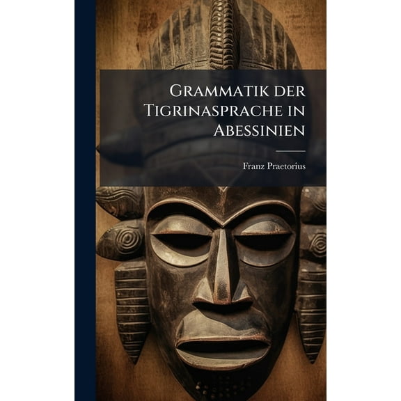 Grammatik der Tigrinasprache in Abessinien, (Hardcover)