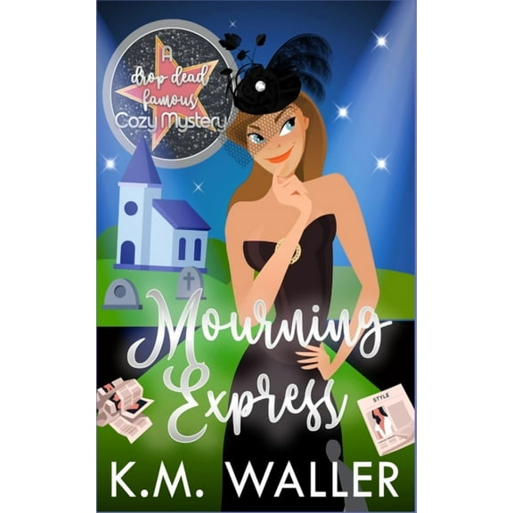 A Drop Dead Famous Cozy Mystery: Mourning Express (Paperback)