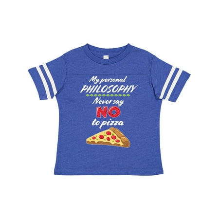 

Inktastic My Personal Philosophy Never Say No to Pizza Gift Toddler Boy or Toddler Girl T-Shirt