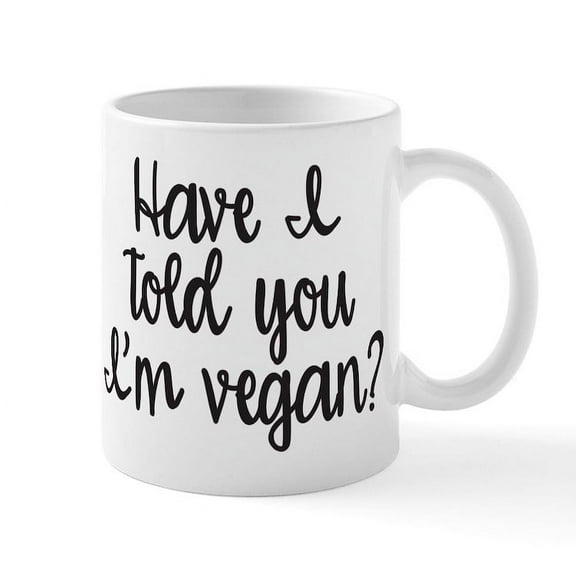 CafePress - Have I Told You I'm Vegan - 11 oz Ceramic Mug - Novelty Coffee Tea Cup