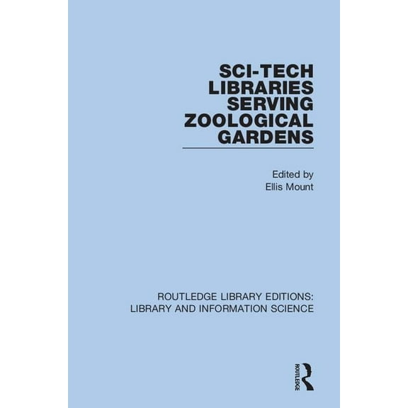 Routledge Library Editions: Library and  Sci-Tech Libraries Serving Zoological Gardens, (Paperback)