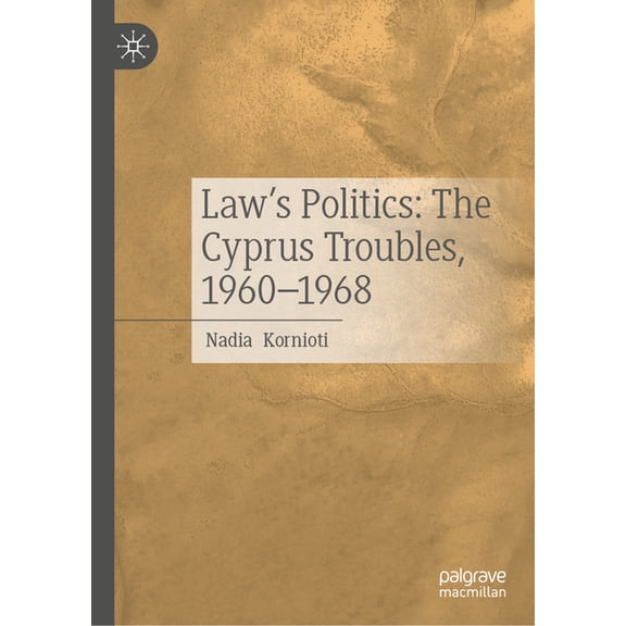 Law's Politics: The Cyprus Troubles, 1960-1968, (Hardcover)