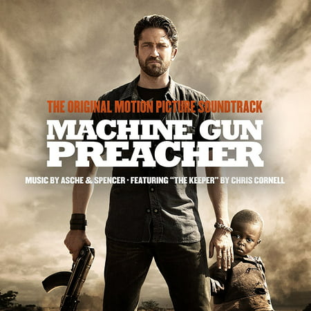 Machine Gun Preacher: Original Motion Picture Soundtrack By Asche Spencer Artist Chris Cornell Artist Format Audio CD Ship from