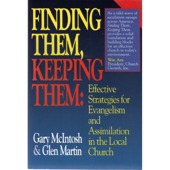 Pre-Owned Finding Them, Keeping Them: Effective Strategies for Evangelism and Assimilation in the Local Church, 9780805460513, 0805460519, Paperback, 40849th edition