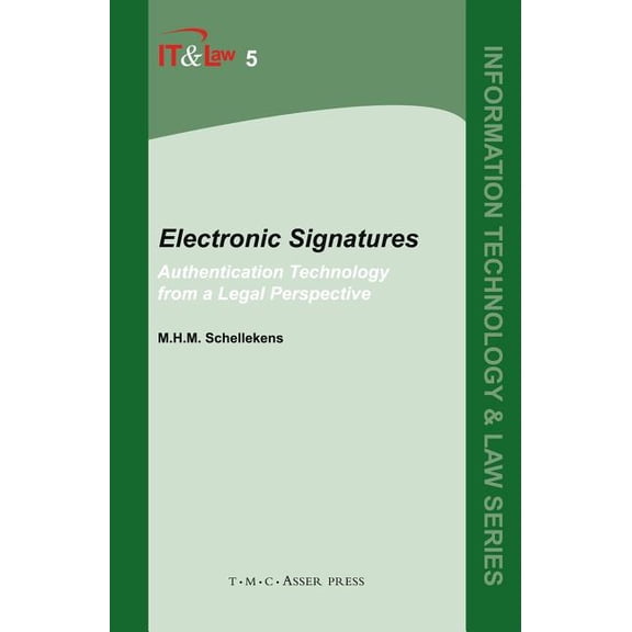 Information Technology and Law Electronic Signatures: Authentication Technology from a Legal Perspective, Book 5, (Hardcover)