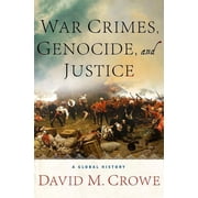 War Crimes, Genocide, and Justice: A Global History, (Hardcover)