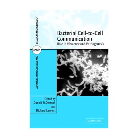 Pre-Owned Bacterial Cell-to-Cell Communication: Role in Virulence and Pathogenesis: 11 (Advances in Molecular and Cellular Microbiology, Series Number 11) Hardcover