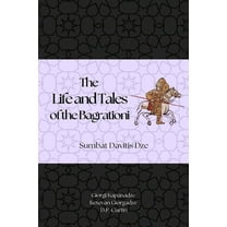 The Life and Tales of the Bagrationi, (Paperback)