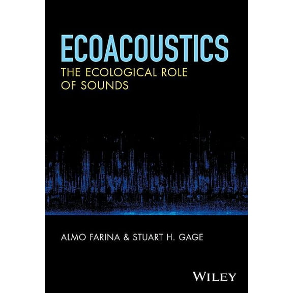 Ecoacoustics: The Ecological Role of Sounds, (Hardcover)