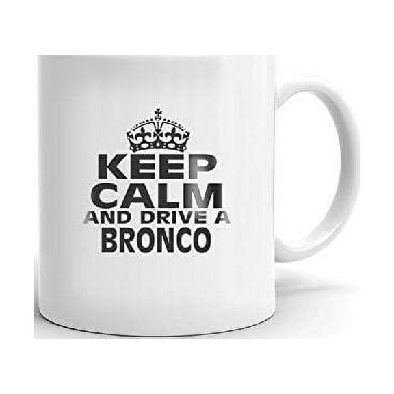 FORD BRONCO Keep Calm and Drive Coffee Tea Ceramic Mug