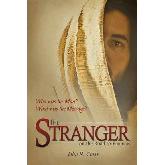 Pre-Owned The Stranger on the Road to Emmaus: Who was the Man? What was the Message? (Paperback) 1927429943 9781927429945