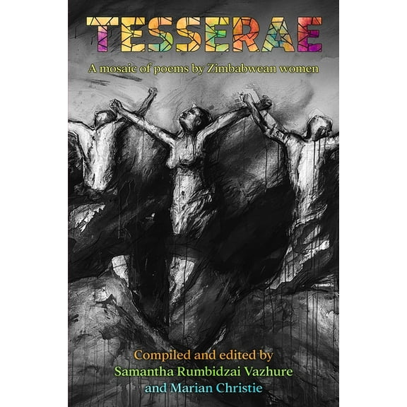 Tesserae: A mosaic of poems by Zimbabwean women, (Paperback)