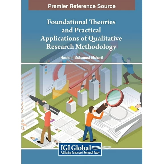 Foundational Theories and Practical Applications of Qualitative Research Methodology, (Hardcover)