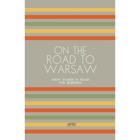 On the Road to Warsaw: Short Stories in Polish for Beginners, (Paperback)