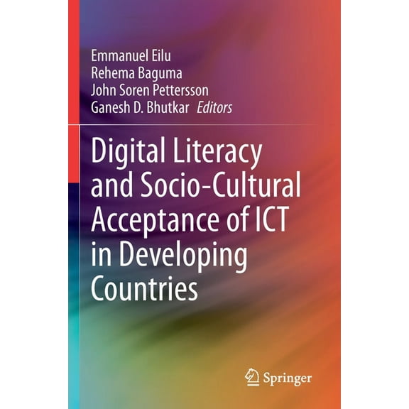 Digital Literacy and Socio-Cultural Acceptance of ICT in Developing Countries, (Paperback)