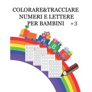 Colorare&tracciare : Numeri E Lettere (Paperback)