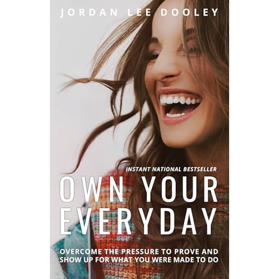 Pre-Owned Own Your Everyday: Overcome the Pressure to Prove and Show Up for What You Were Made to Do Paperback