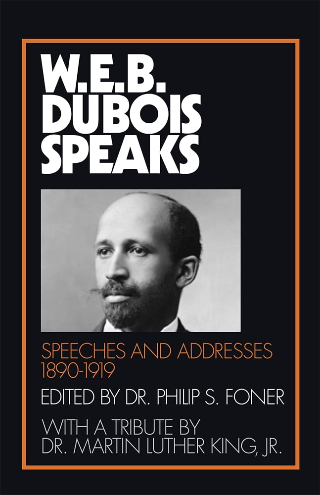 W. E. B. Du Bois Speaks W.E.B. Du Bois Speaks, 18901919