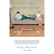 People Are Unappealing: Even Me: True Stories of Our Collective Capacity to Irritate and Annoy, Used [Paperback]