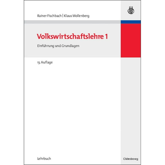 Managementwissen FÃ¼r Studium Und Praxis Volkswirtschaftslehre I: EinfÃ¼hrung Und Grundlagen, (Hardcover)