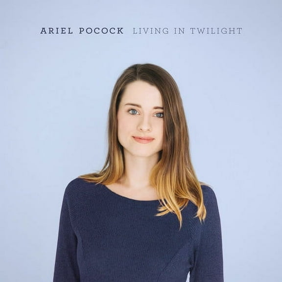 Ariel Pocock - Living in Twilight - Music & Performance - CD