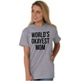 thumbnail image 4 of World's Okayest Mom Hilarious Mothers Women's Graphic T Shirt Tees Brisco Brands L, 4 of 4