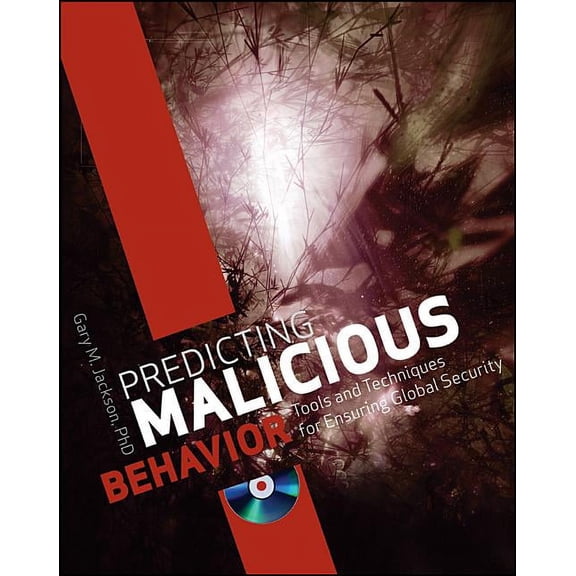 Predicting Malicious Behavior: Tools and Techniques for Ensuring Global Security (Other)