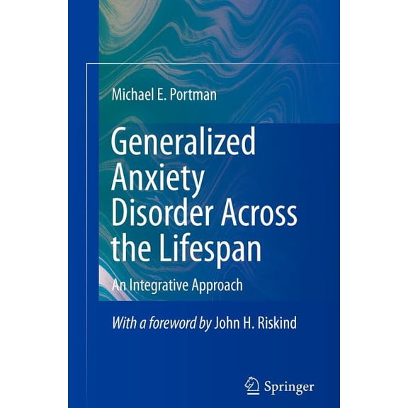 Generalized Anxiety Disorder Across the Lifespan: An Integrative Approach, (Paperback)