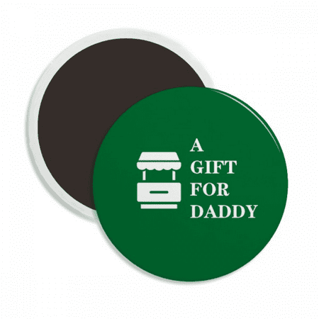 

Daddy Father Thanks Art Deco Fashion Round Ceracs Fridge Magnet Keepsake Decoration