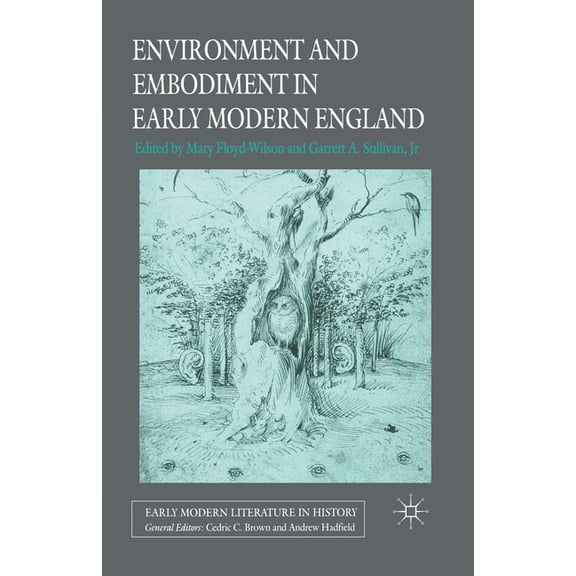 Early Modern Literature in History Environment and Embodiment in Early Modern England, (Paperback)