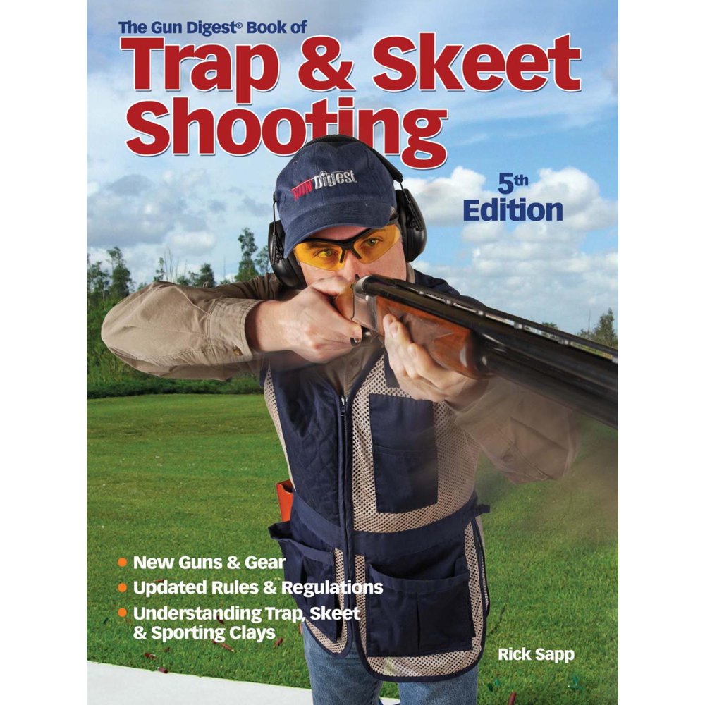 Gun Digest Book of Trap & Skeet Shooting The Gun Digest Book of Trap