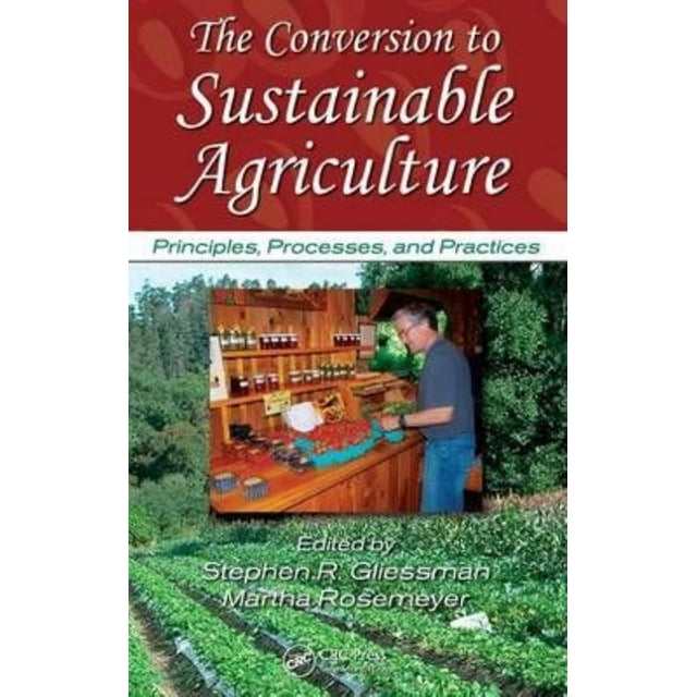 The Conversion to Sustainable Agriculture. CRC Press. 2010.