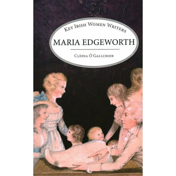 Key Irish Women Writers Maria Edgeworth, (Hardcover)