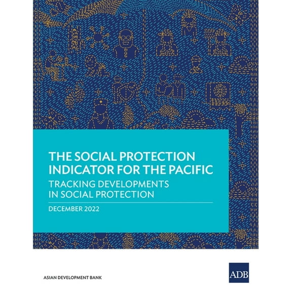 The Social Protection Indicator for the Pacific: Tracking Developments in Social Protection, (Paperback)