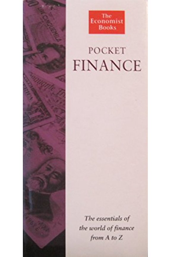 Pre-Owned Pocket Finance: The Essentials of the World of Finance from A to Z ("The Economist" Books), 9780241002414, 0241002419, Hardcover, Main edition
