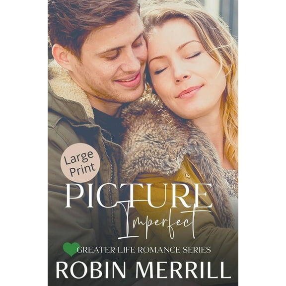 Greater Life Romance (Large Print) Picture Imperfect, Book 6, (Paperback)