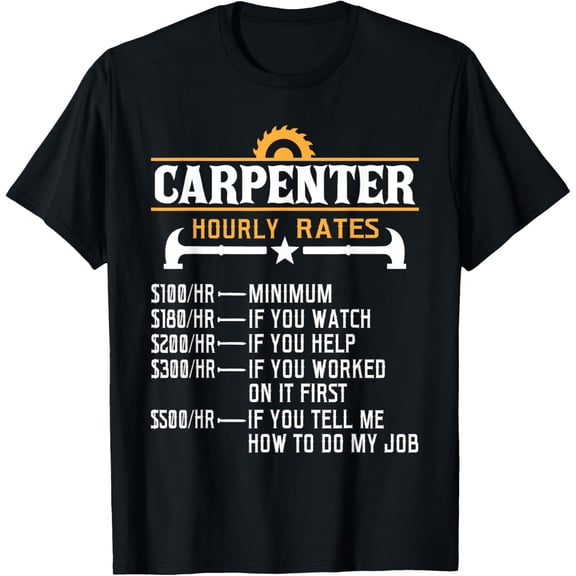 Carpenter Hourly Rate - Funny Carpentry Woodworking T-Shirt