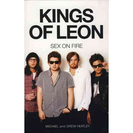 The Kings of Leon: Sex on Fire (New edition) (Paperback)