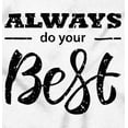 thumbnail image 2 of Always Do Your Best Inspirational Women's Graphic T Shirt Tees Brisco Brands M, 2 of 5