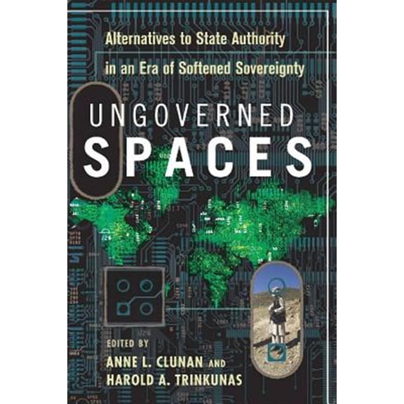 Pre-Owned Ungoverned Spaces : Alternatives to State Authority in an Era of Softened Sovereignty (Paperback)