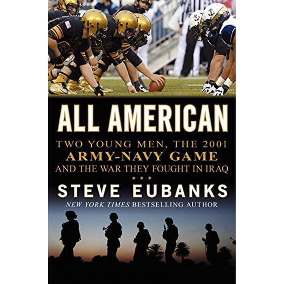 Pre-Owned All American: Two Young Men, the 2001 Army-Navy Game and the War They Fought in Iraq (Hardcover) 0062202804 9780062202802