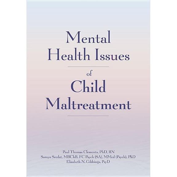Mental Health Issues of Child Maltreatment, (Paperback)