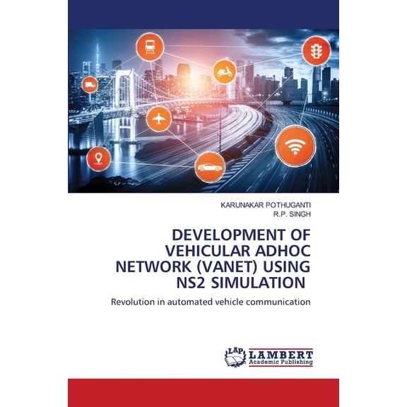 Development of Vehicular Adhoc Network (Vanet) Using Ns2 Simulation (Paperback)