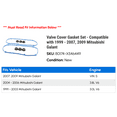thumbnail image 2 of Valve Cover Gasket Set - Compatible with 1999 - 2007, 2009 Mitsubishi Galant 2000 2001 2002 2003 2004 2005 2006, 2 of 2