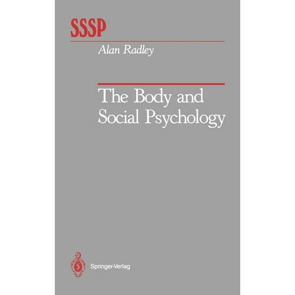 Springer Social Psychology The Body and Social Psychology, (Hardcover)