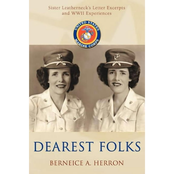 Dearest Folks: Sister Leatherneck's Letter Excerpts and WWII Experiences, (Paperback)