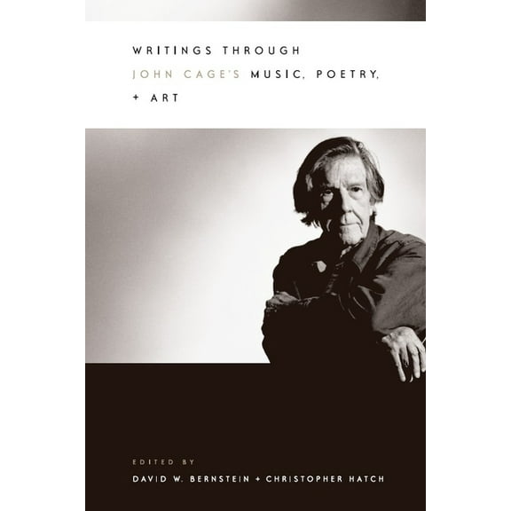Writings through John Cage's Music, Poetry, and Art (Paperback)