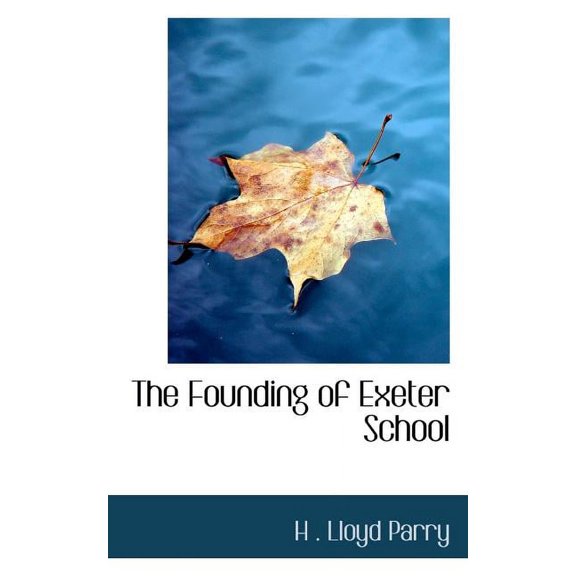 The Founding of Exeter School (Paperback)