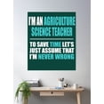 thumbnail image 2 of Agriculture Science Teacher Never Wrong Poster Wall Art, Modern Wall Decor, 24x36 UNFRAMED, 2 of 3