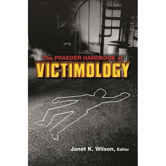 The Praeger Handbook of Victimology, (Hardcover)